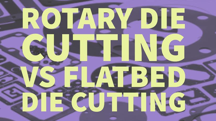 Rotary Die Cutting vs. Flatbed Die Cutting: Which Should You Use?